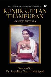 KUNJIKKUTTAN THAMPURAN: The Legend in Malayalam Literature