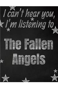 I can't hear you, I'm listening to The Fallen Angels creative writing lined notebook
