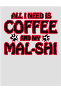 All I Need is Coffee and My Mal-Shi