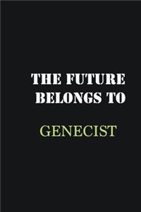The Future belongs to Genecist