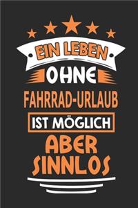 Ein Leben ohne Fahrrad-Urlaub ist möglich aber sinnlos