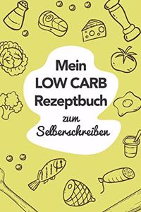 Mein Low Carb Rezeptbuch zum Selberschreiben