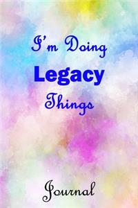 I'm Doing Legacy Things Journal