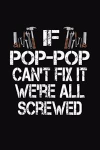 If Pop-Pop Can't Fix We're All Screwed
