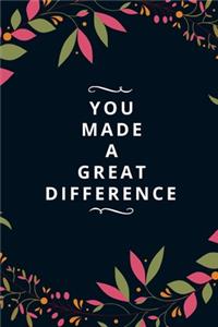 You Made A Great Difference