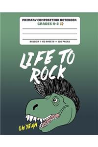 Primary Composition Notebook Grades K-2 Like To Rock Oh Yeah