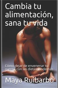 Cambia tu alimentación, sana tu vida