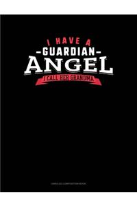I Have A Guardian Angel I Call Her Grandma