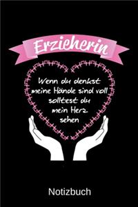 Erzieherin Wenn du denkst meine Hände sind voll solltest du mein Herz sehen