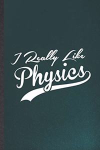 I Really Like Physics