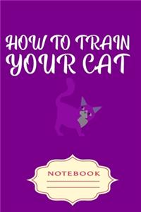How to Train Your Cat