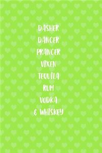 Dasher Dancer Prancer Vixen Tequila Rum Vodka & Whiskey
