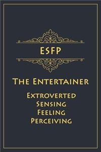 ESFP - The Entertainer (Extroverted, Sensing, Feeling, Perceiving)