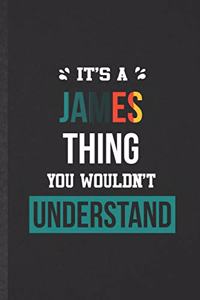 It's a James Thing You Wouldn't Understand