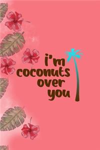 I'm Coconuts Over You