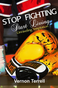 Stop Fighting, Start Living
