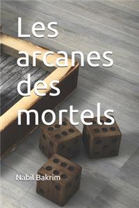 Les arcanes des mortels