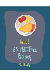 Hello! 85 Nut-Free Recipes