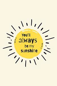 You'll always be my sunshine - A Grief Notebook