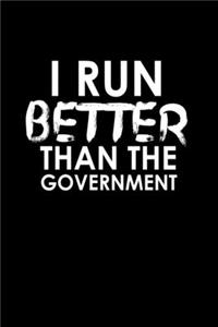 I Run Better Than The Government
