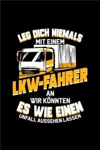 Leg Dich Niemals Mit Einem LKW-Fahrer An Wir Könnten Es Wie Ein Unfall Aussehen Lassen