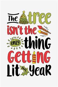 The Tree Isnt The Only Thing Getting Lit This Year