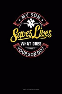 My Son Saves Lives What Does Your Son Do?