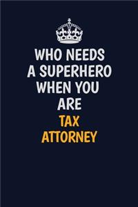 Who Needs A Superhero When You Are Tax Attorney