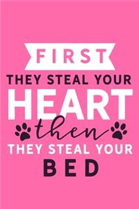 First They Steal Your Heart Then They Steal Your Bed