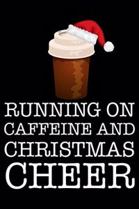Running On Caffeine And Christmas Cheer