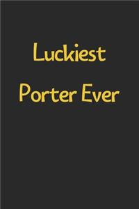 Luckiest Porter Ever