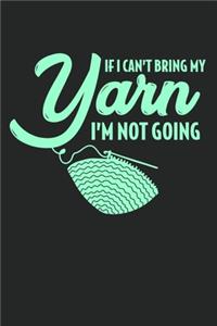 If I Can't Bring My Yarn I'm Not Going