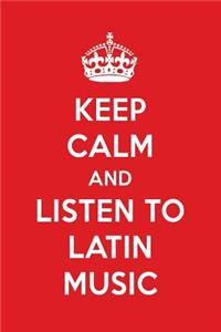 Keep Calm and Listen to Latin Music