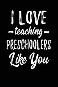 I Love Teaching Preschoolers Like You