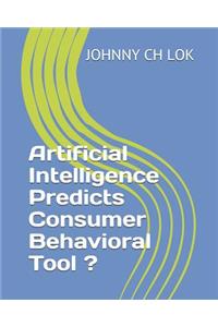 Artificial Intelligence Predicts Consumer Behavioral Tool