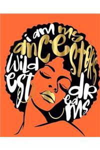 My Ancestors Wildest Dreams