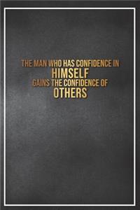 The Man Who Has Confidence in Himself Gains the Confidence of Others: Motivational Bullet Notebook - 120-Page Large Dot Grid Inspirational Journal - 6 X 9 Matte Softcover Diary