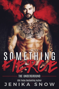 Something Fierce (Underground, 1)