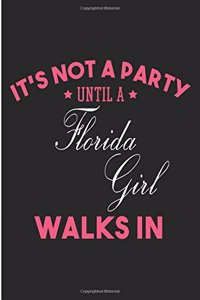 It's Not a Party Until a Florida Girl Walks In
