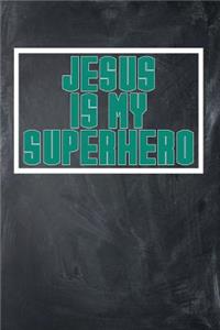 Jesus is My Superhero