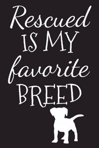 Rescued is my Favorite Breed