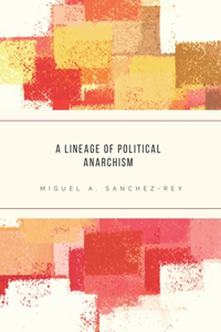 Lineage of Political Anarchism