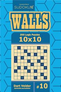 Sudoku Walls - 200 Logic Puzzles 10x10 (Volume 10)