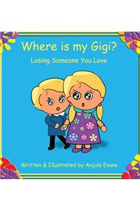 Where is my Gigi?