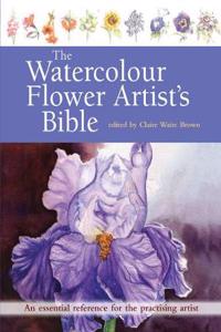 Watercolour Flower Artist's Bible