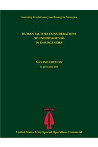 Human Factors Considerations of Undergrounds in Insurgencies (Assessing Revolutionary and Insurgent Strategies Series)
