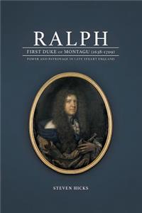 Ralph, 1st Duke of Montagu (1638-1709)