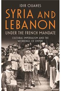 Syria and Lebanon Under the French Mandate