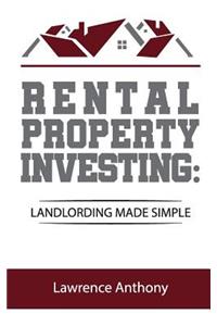 Rental Property Investing: Landlording Made Simple