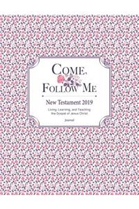 Come, Follow Me New Testament 2019 Living, Learning, and Teaching the Gospel of Jesus Christ